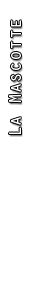 La Mascotte